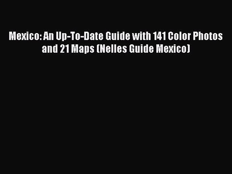Read Mexico: An Up-To-Date Guide with 141 Color Photos and 21 Maps (Nelles Guide Mexico) Ebook