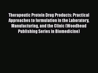 PDF Therapeutic Protein Drug Products: Practical Approaches to formulation in the Laboratory