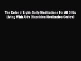 Read The Color of Light: Daily Meditations For All Of Us Living With Aids (Hazelden Meditation