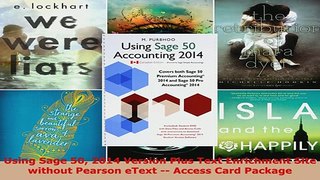 PDF  Using Sage 50 2014 Version Plus Text Enrichment Site without Pearson eText  Access Card Read Full Ebook
