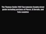 Read The Thomas Guide 2007 Sacramento County street guide including portions of Placer El Dorado