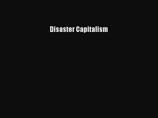 PDF Disaster Capitalism  EBook