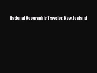 Download National Geographic Traveler: New Zealand  Read Online