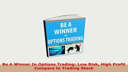 PDF  Be A Winner In Options Trading Low Risk High Profit Compare to Trading Stock PDF Book Free