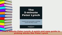PDF  The 5 minute Peter Lynch A quick and easy guide to picking stocks like Peter Lynch Free Books