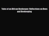 Read Tales of an African Beekeeper: Reflections on Bees and Beekeeping Ebook Free