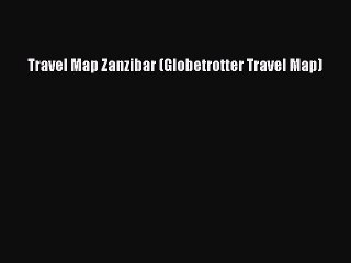 Download Travel Map Zanzibar (Globetrotter Travel Map) PDF Online