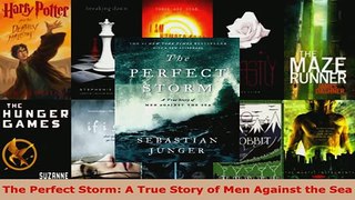 PDF  The Perfect Storm A True Story of Men Against the Sea Download Online