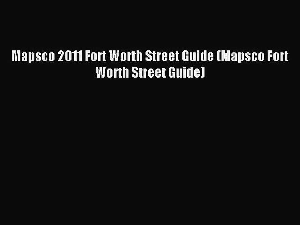 Read Mapsco 2011 Fort Worth Street Guide (Mapsco Fort Worth Street Guide) Ebook Free