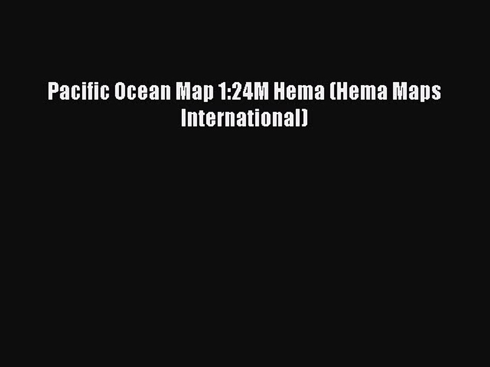 Read Pacific Ocean Map 1:24M Hema (Hema Maps International) Ebook Free