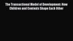[PDF] The Transactional Model of Development: How Children and Contexts Shape Each Other [Download]