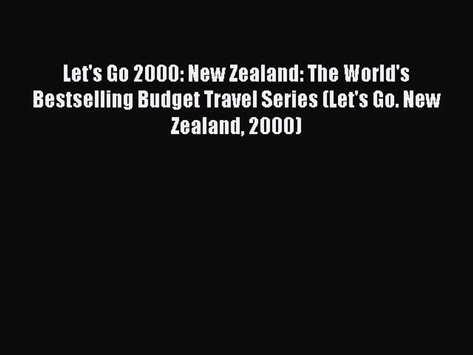 Read Let's Go 2000: New Zealand: The World's Bestselling Budget Travel Series (Let's Go. New