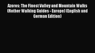 Read Azores: The Finest Valley and Mountain Walks (Rother Walking Guides - Europe) (English