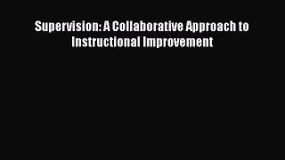 [PDF] Supervision: A Collaborative Approach to Instructional Improvement [Read] Online