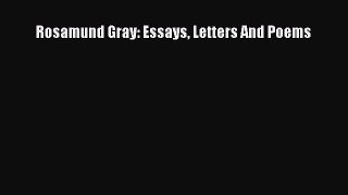 PDF Rosamund Gray: Essays Letters And Poems  Read Online