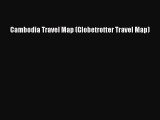 Read Cambodia Travel Map (Globetrotter Travel Map) Ebook Free