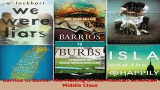 PDF  Barrios to Burbs The Making of the Mexican American Middle Class Download Full Ebook