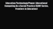 [PDF] Education/Technology/Power: Educational Computing As a Social Practice (SUNY Series Frontiers