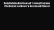 Read Body Building Nutrition and Training Programs (The Best of Joe Weider's Muscle and Fitness)