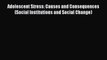 PDF Adolescent Stress: Causes and Consequences (Social Institutions and Social Change)  EBook