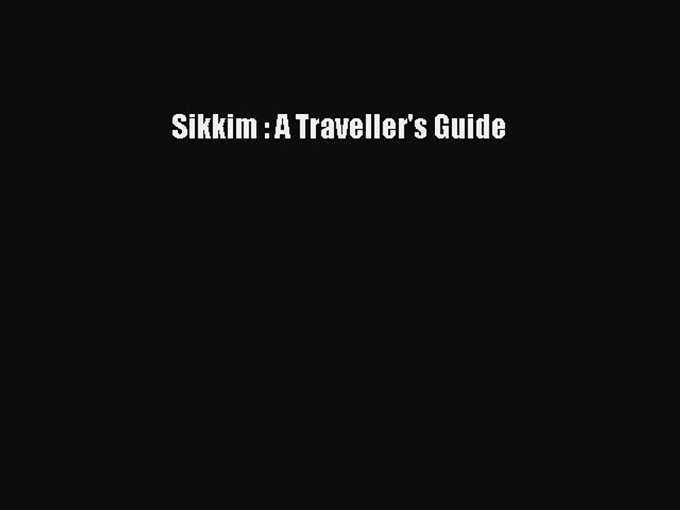 Read Sikkim : A Traveller's Guide Ebook Free