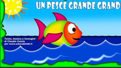 Un pesce grande grande Canzoni per bambini