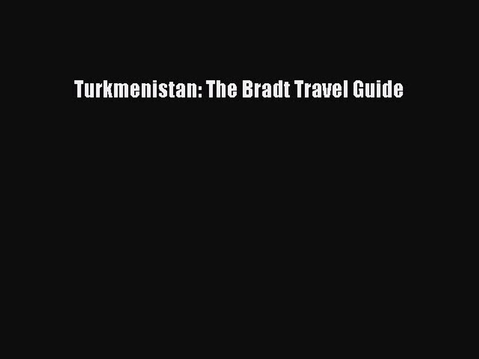 Download Turkmenistan: The Bradt Travel Guide Ebook Online