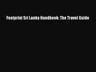 Read Footprint Sri Lanka Handbook: The Travel Guide Ebook Free