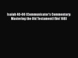 Download Isaiah 40-66 (Communicator's Commentary: Mastering the Old Testament) (Vol 16B) Free