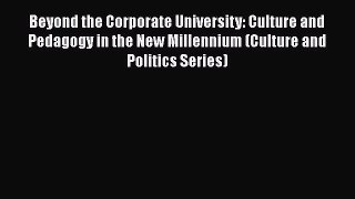 [PDF] Beyond the Corporate University: Culture and Pedagogy in the New Millennium (Culture