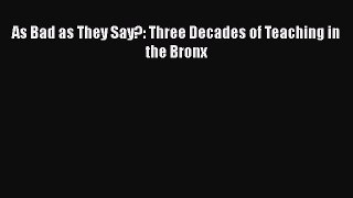 [PDF] As Bad as They Say?: Three Decades of Teaching in the Bronx [Read] Online