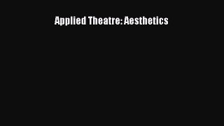 [PDF] Applied Theatre: Aesthetics [Read] Full Ebook