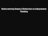 [PDF] Rediscovering Dewey: A Reflection on Independent Thinking [Download] Full Ebook