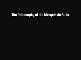 Download The Philosophy of the Marquis de Sade  EBook
