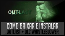 Baixar e Instalar - Outlast + DLC em Português