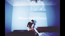 Skinny Love | Birdy (Male Cover)