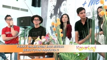 Ferry Salim Ingin Jadi Musuh Bebuyutan Anaknya?