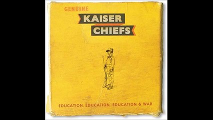 Kaiser Chiefs - Education, Education, Education & War 76