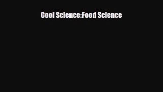 Download ‪Cool Science:Food Science Ebook Free