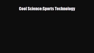 Read ‪Cool Science:Sports Technology Ebook Free