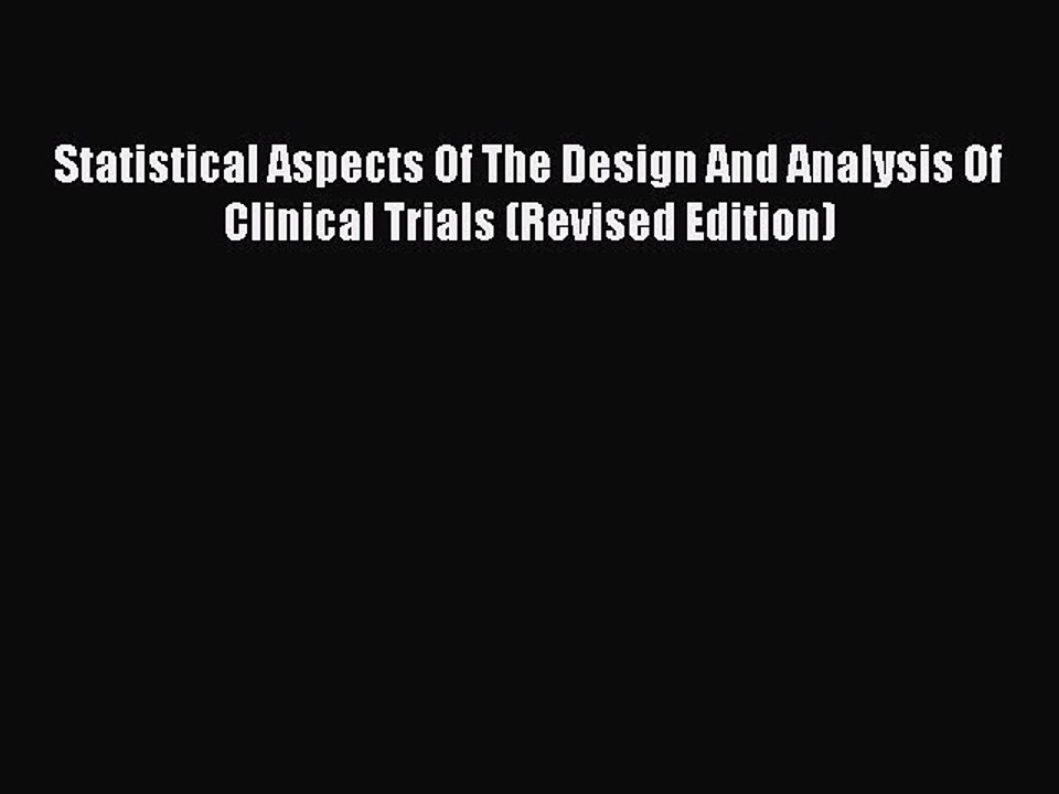 Read Statistical Aspects Of The Design And Analysis Of Clinical Trials (Revised Edition) Ebook