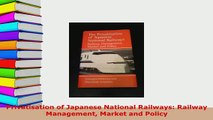 PDF  Privatisation of Japanese National Railways Railway Management Market and Policy Read Online