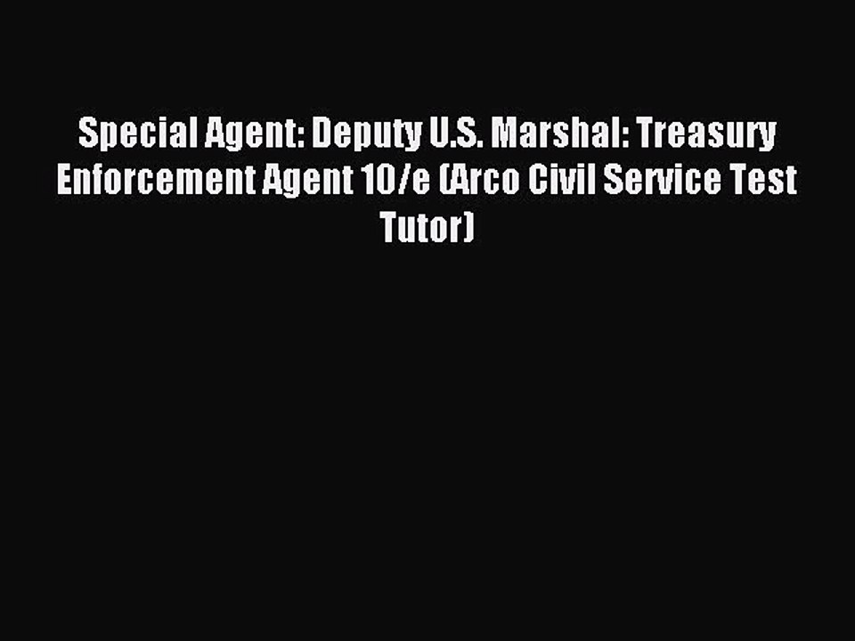 Read Special Agent: Deputy U.S. Marshal: Treasury Enforcement Agent 10/e (Arco Civil Service