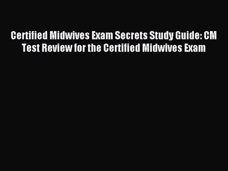 Read Certified Midwives Exam Secrets Study Guide: CM Test Review for the Certified Midwives