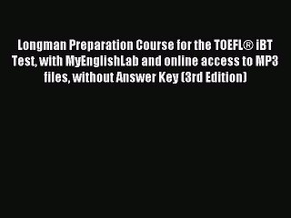 Read Longman Preparation Course for the TOEFL® iBT Test with MyEnglishLab and online access