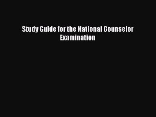 Read Study Guide for the National Counselor Examination Ebook Free