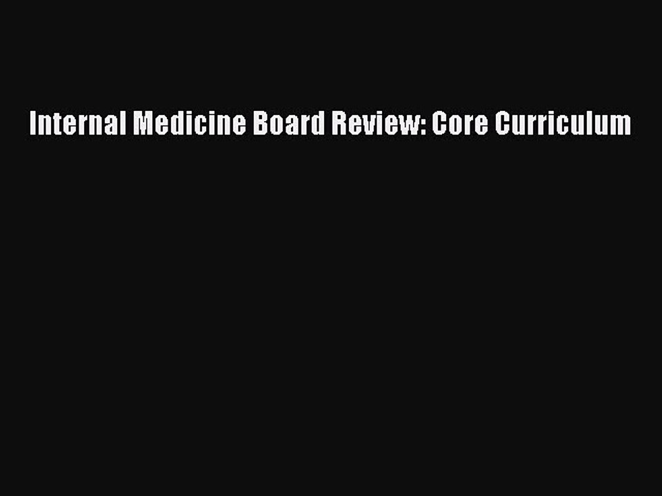 Read Internal Medicine Board Review: Core Curriculum Ebook Free
