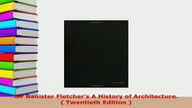 PDF  Sir Banister Fletchers A History of Architecture  Twentieth Edition  Read Online