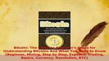 Download  Bitcoin The Ultimate Beginners Guide for Understanding Bitcoins And What You Need to PDF Book Free