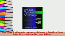 Download  The New Options Advantage Gaining a Trading Edge Over the Markets Revised Edition Ebook